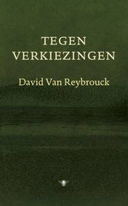 Boekomslag David van Reybrouck - Tegen verkiezingen