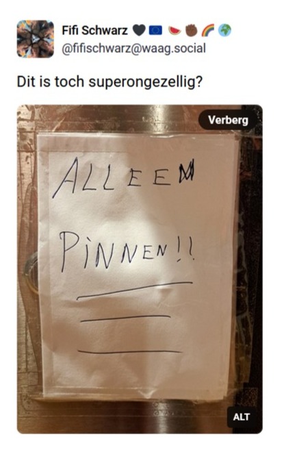 Toot (Mastodonbericht) met een foto van een briefje op een snackautomaat met de tekst: Alleen pinnen

In de toot erboven de opmerking: Dit is toch superongezellig?