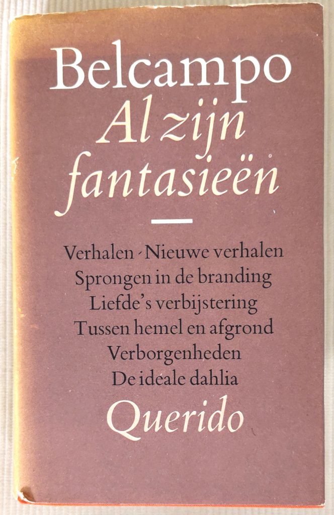Boek Belcampo - Al zijn fantasieën

#DeZinVanHetBoek:
'Door mijn lezend leven bewoog ik mij elke dag wel in twee of drie verschillende werelden en dit kon niet nalaten de werkelijkheid wat naar de achtergrond te schuiven.' ★★★☆☆
