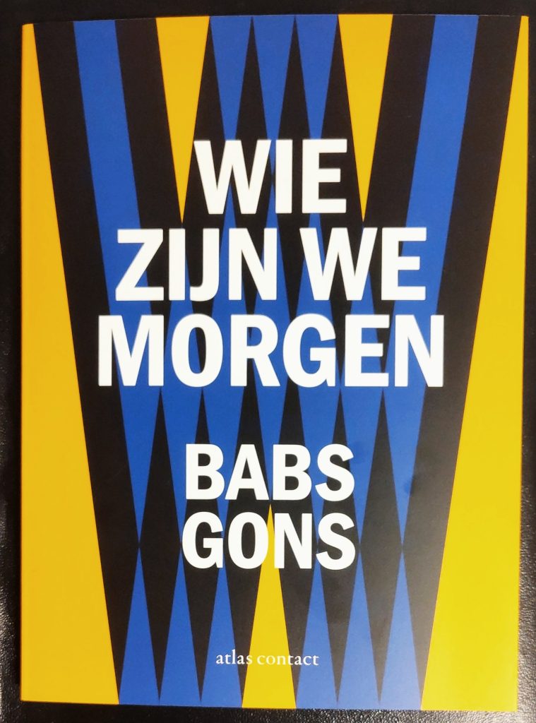 Boek Babs Gons - Wie zijn we morgen

#DeZInVanHetBoek:
'Ik hou van mensen die na jaren nog luisteren' ★★★★★

