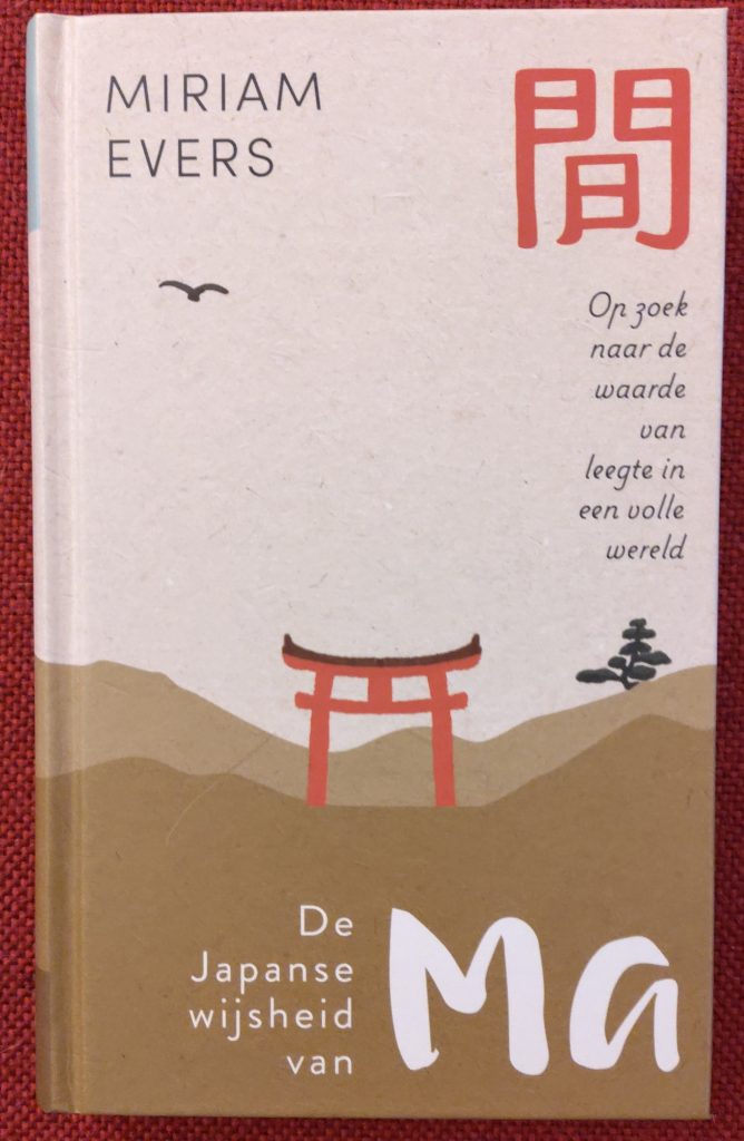 Boek Miriam Evers - De Japanse wijsheid van Ma

#DeZinVanHetBoek:
'Juist in de leegte ontstaat richting.' ★★★☆☆
