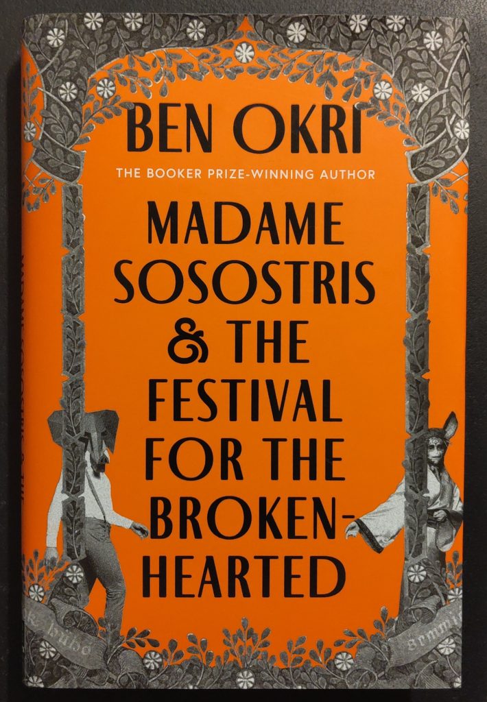 Boek Ben Okri - Madame Sosostris & the Festival for the Broken-Hearted

#DeZinVanHetBoek:
'Even when people said they had moved on, and were happy in new relationships, the most real thing about them was their loss, their pain.' ★★★☆☆
