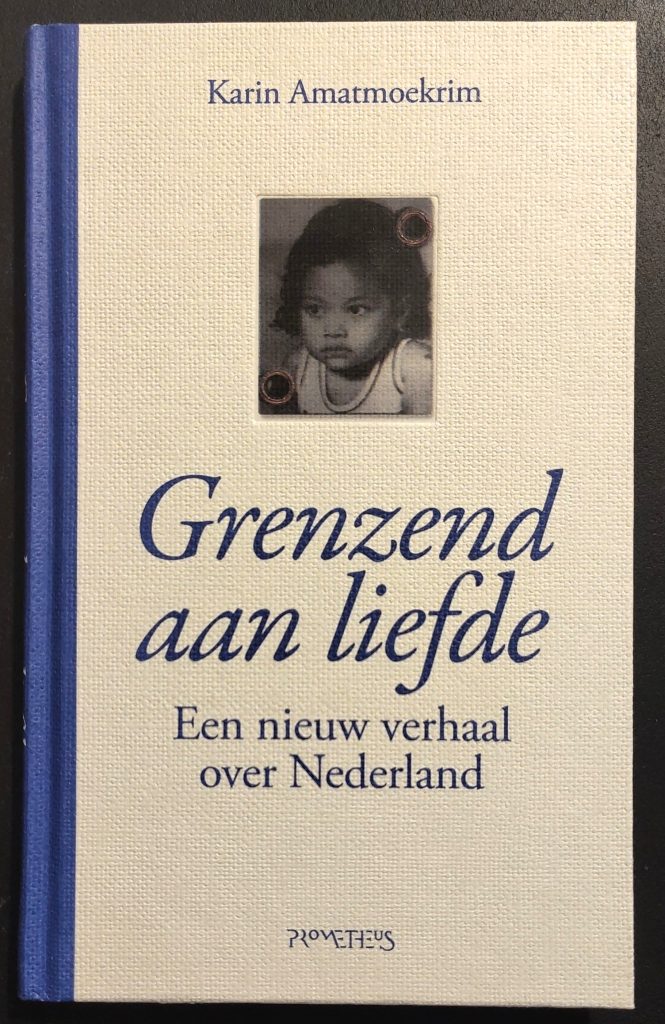 Boek Karin Amatmoekrim - Grenzend aan liefde. Een nieuw verhaal over Nederland 

#DeZinVanHetBoek: 'Maar het échte Nederland, het complexe, gefragmenteerde en gekleurde Nederland, is op dit moment tot wasdom aan het komen.' ★★★★☆
